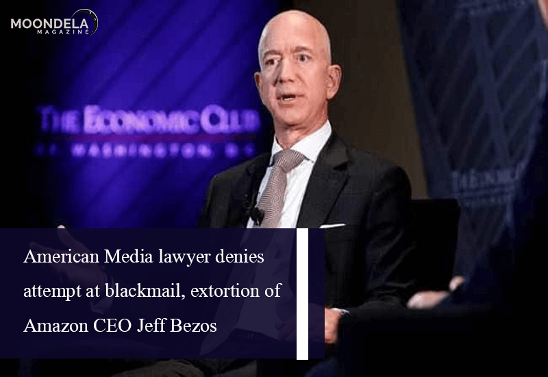 American Media lawyer denies attempt at blackmail, extortion of Amazon CEO Jeff Bezos