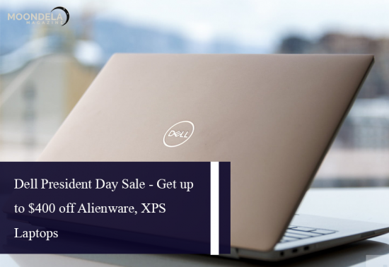 Dell President Day Sale – Get up to $400 off Alienware, XPS Laptops