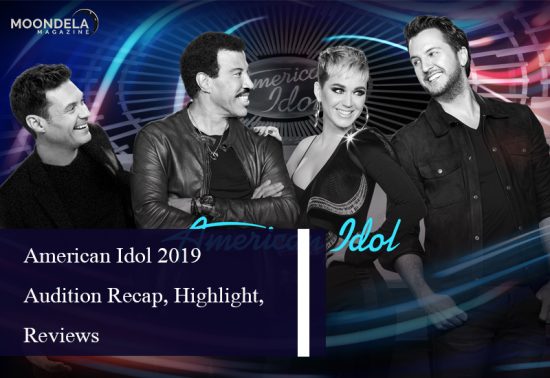 American Idol 2019 Audition Recap, Highlight, Reviews