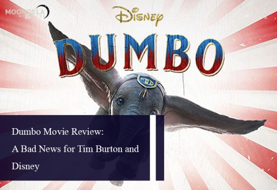 Dumbo Movie Review: A Bad News for Tim Burton and Disney