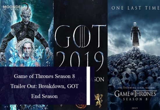 Game of Thrones Season 8 Trailer Out: Breakdown, GOT End Season