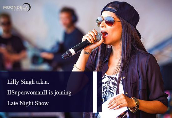 Lilly Singh a.k.a. IISuperwomanII is joining Late Night Show