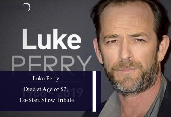 Luke Perry Died at Age of 52, Co-Start Show Tribute