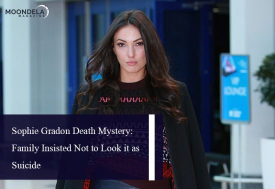 Sophie Gradon Death Mystery: Family Insisted Not to Look it as Suicide