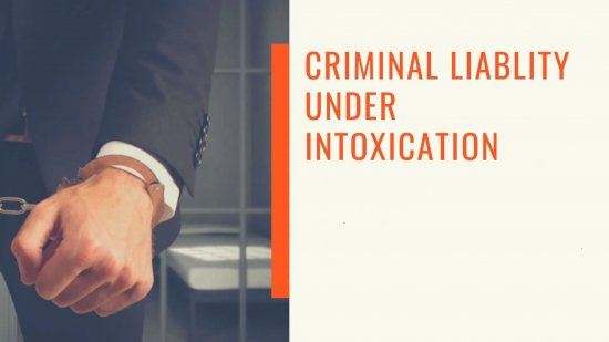 Criminal Liability in Case of Intoxication