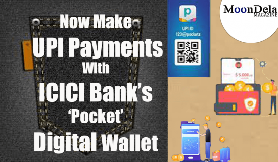 Now Make UPI Payments With ICICI Bank’s ‘Pocket’ Digital Wallet